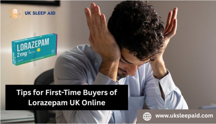 Tips for First-Time Buyers of Lorazepam UK Online 